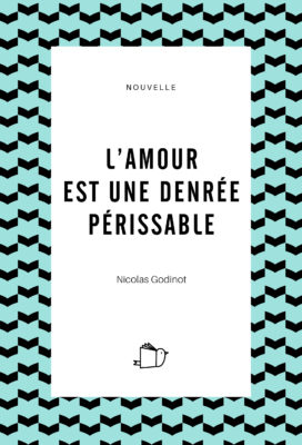 L'amour est une denrée périssable, Nicolas Godinot