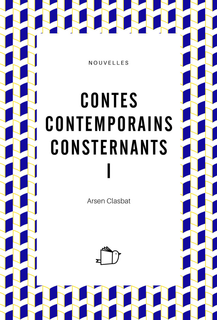 Contes contemporains consternants I